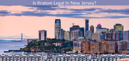 Is Kratom Legal In New Jersey?