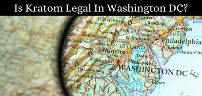 Is Kratom Legal In Washington DC?