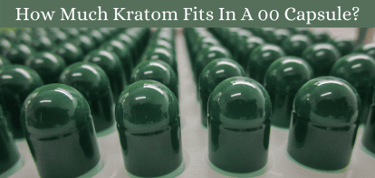 How Much Kratom Fits In A 00 Capsule?
