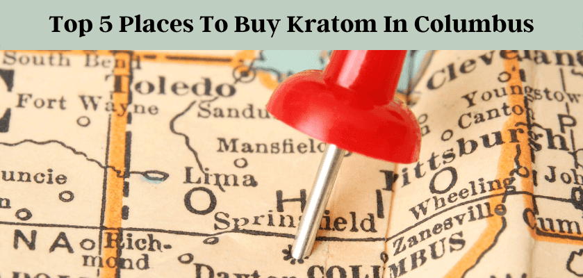 Top 5 Places To Buy Kratom In Columbus