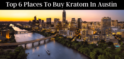 Top 6 Places To Buy Kratom In Austin