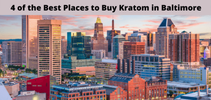 4 of the Best Places to Buy Kratom in Baltimore