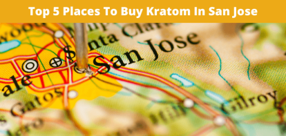 Top 5 Places To Buy Kratom In San Jose