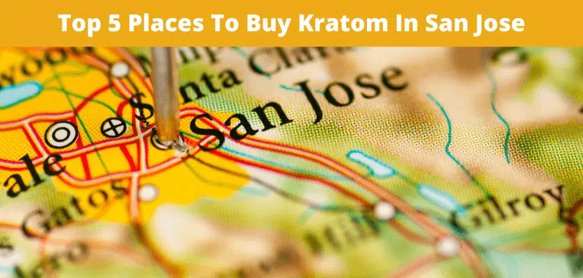 Top 5 Places To Buy Kratom In San Jose