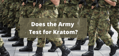 Does the Army Test for Kratom