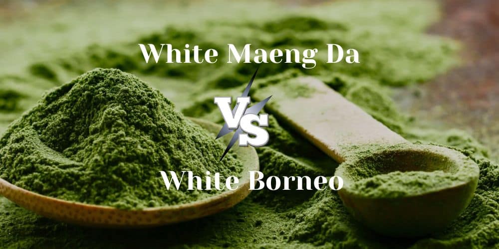 white maeng da vs white borneo